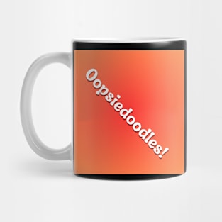 Oopsiedoodles! on red orange background Mug